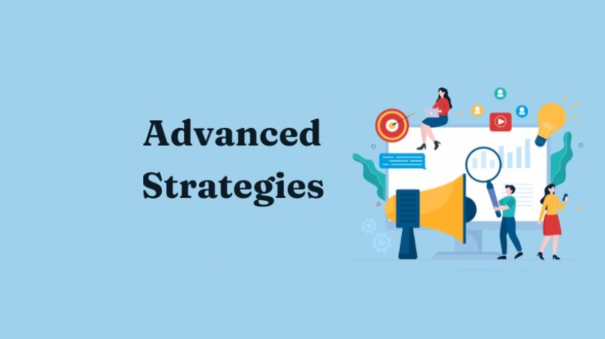 Advanced Strategies