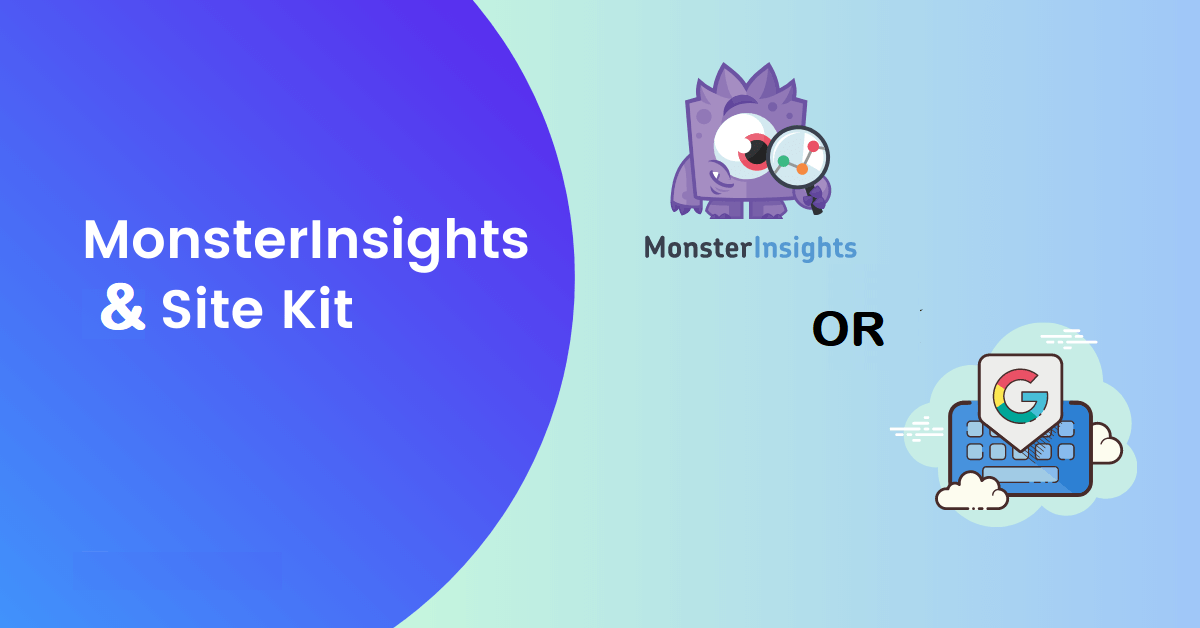 Google Site Kit and MonsterInsights for Analytics