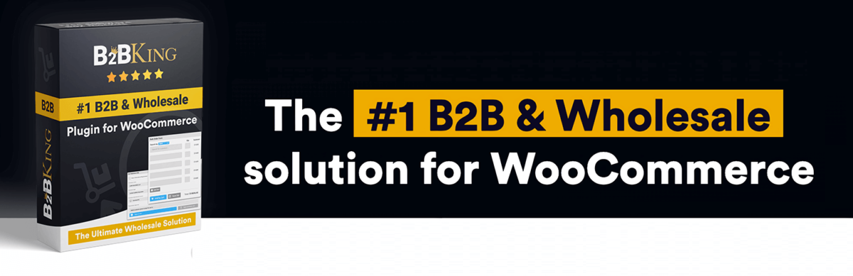 B2BKing WooCommerce Plugin